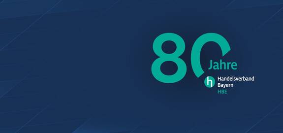 80 Jahre Handelsverband Bayern: Acht Jahrzehnte für den bayerischen Handel 